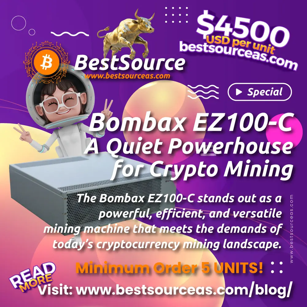 For cryptocurrency enthusiasts and miners alike, the Bombax EZ100-C comes with unique Dual Mode function and represents a new standard in the industry, offering a seamless blend of power and efficiency. visit www.bestsourceas.com